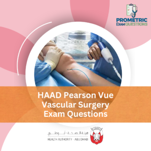 HAAD Pearson Vue Vascular Surgery Exam Questions