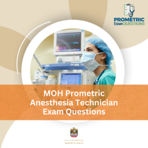 MOH Prometric Anesthesia Technician Exam Questions