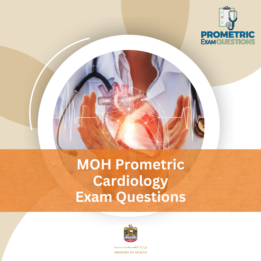 MOH Prometric Cardiology Exam Questions