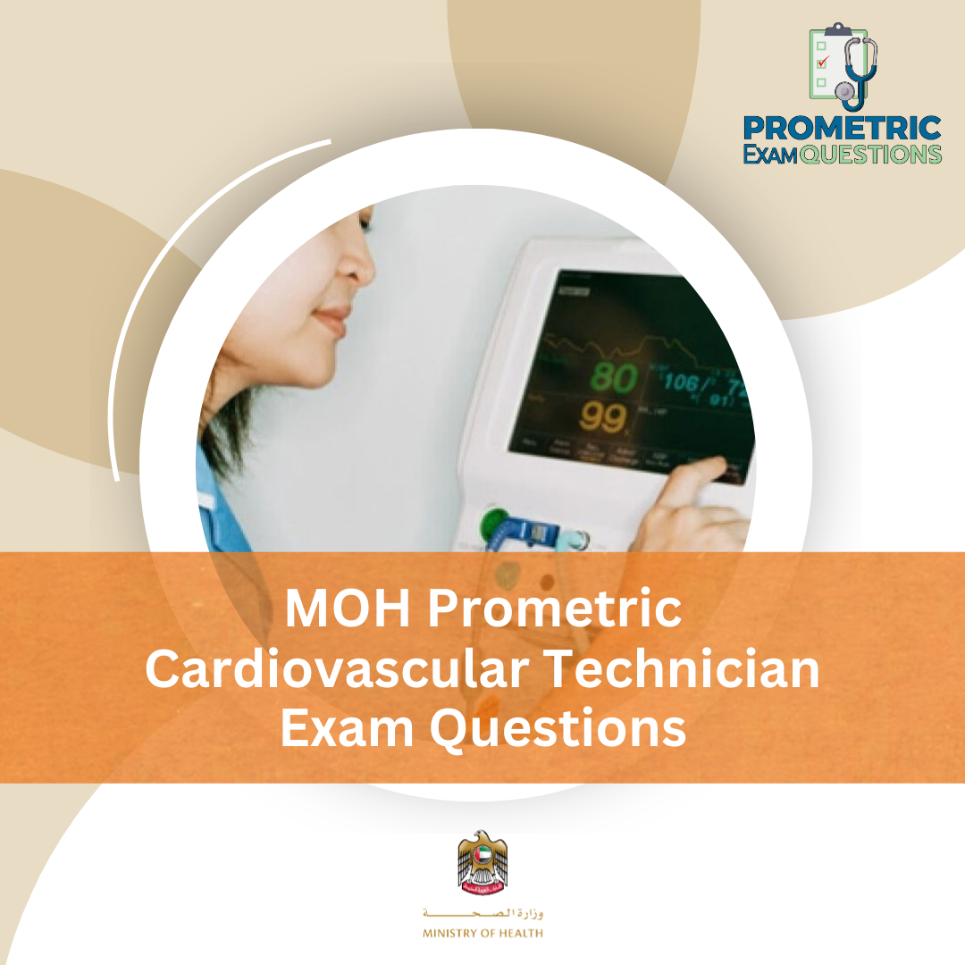 MOH Prometric Cardiovascular Technician Exam Questions