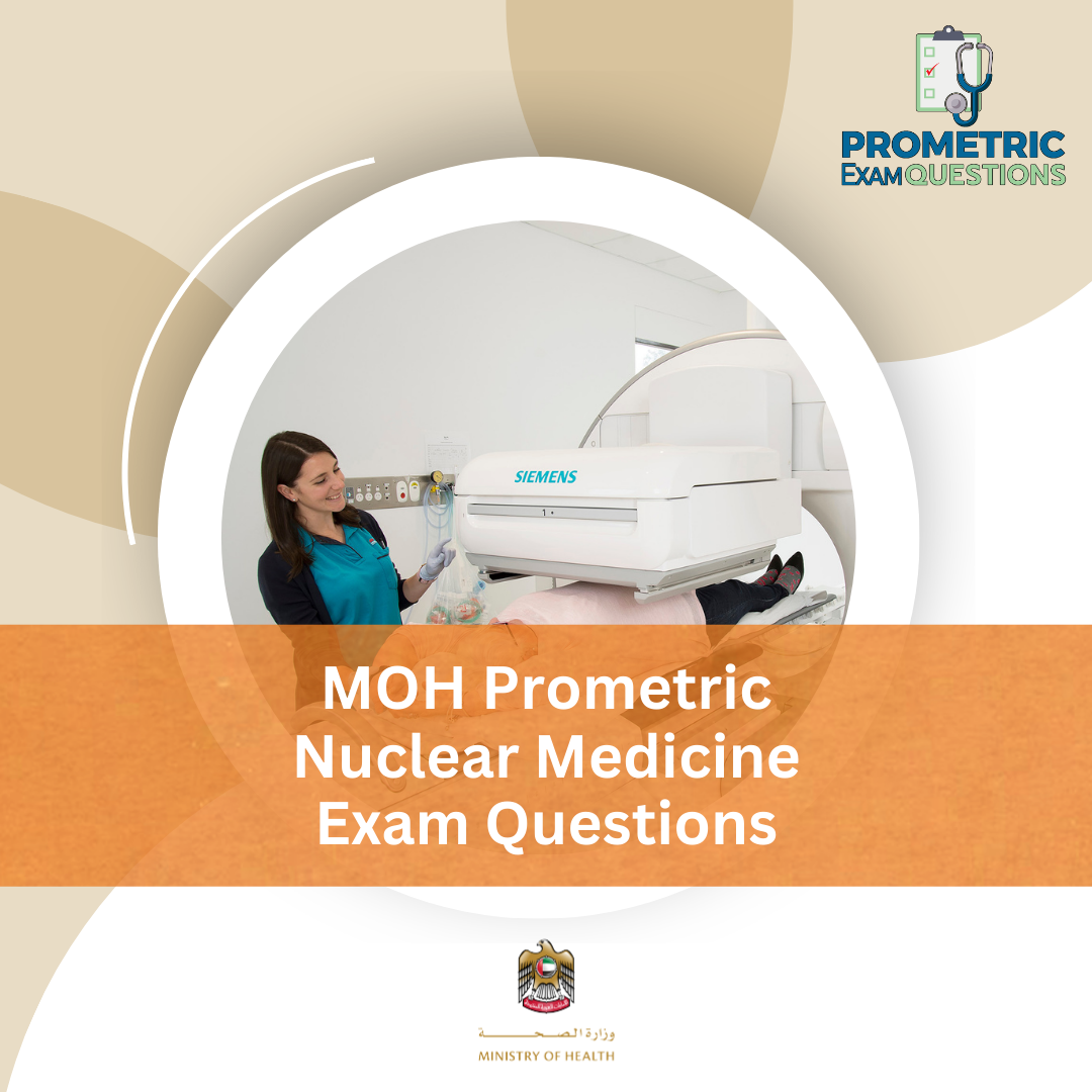 MOH Prometric Nuclear Medicine Exam Questions