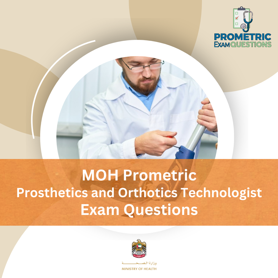 MOH Prometric Prosthetics Orthotics Technologist Exam Questions
