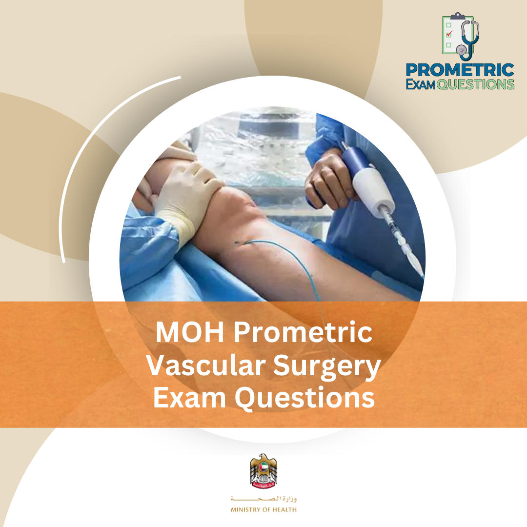 MOH Prometric Vascular Surgery Exam Questions