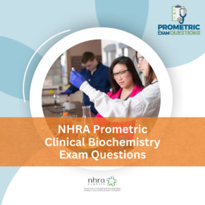 NHRA Prometric Clinical Biochemistry Exam Questions