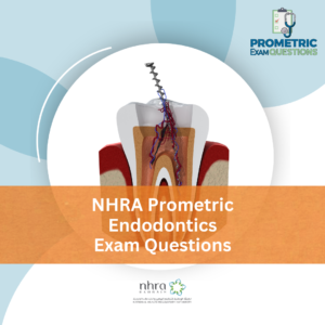 NHRA Prometric Endodontics Exam Questions