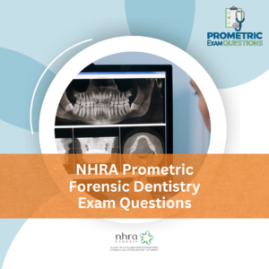 NHRA Prometric Forensic Dentistry Exam Questions