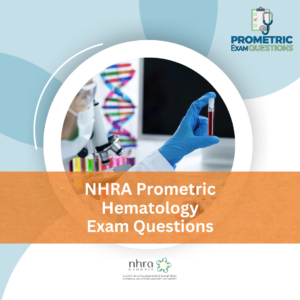 NHRA Prometric Hematology Exam Questions