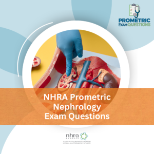 NHRA Prometric Nephrology Exam Questions