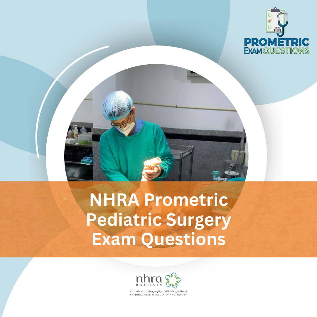 NHRA Prometric Pediatric Surgery Exam Questions