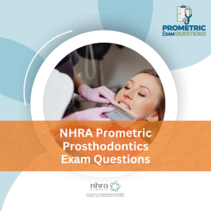 NHRA Prometric Prosthodontics Exam Questions