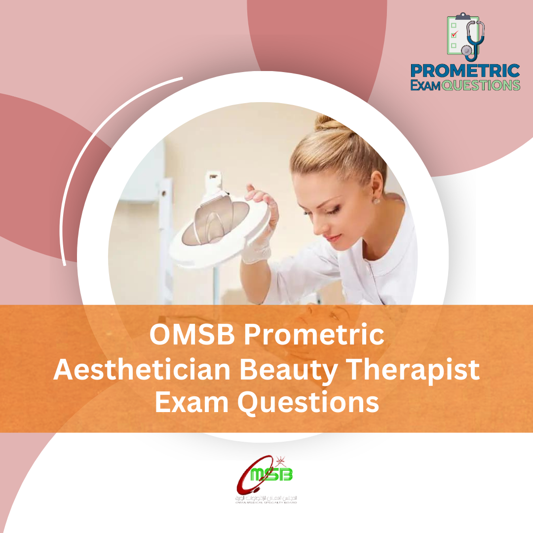 OMSB Prometric Aesthetician Beauty Therapist Exam Questions