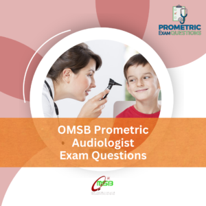 OMSB Prometric Audiologist Exam Questions
