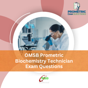 OMSB Prometric Biochemistry Technician Exam Questions