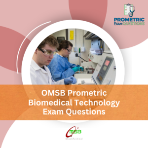 OMSB Prometric Biomedical Technology Exam Questions