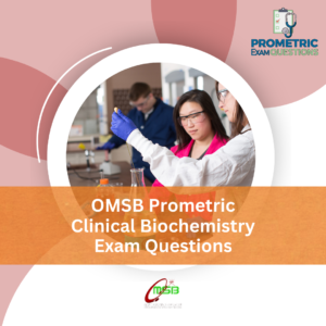 OMSB Prometric Clinical Biochemistry Exam Questions