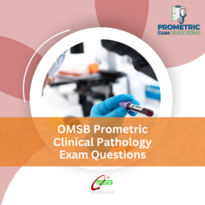 OMSB Prometric Clinical Pathology Exam Questions