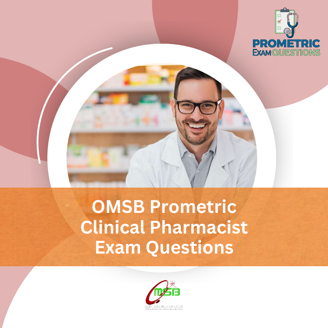 OMSB Prometric Clinical Pharmacist Exam Questions