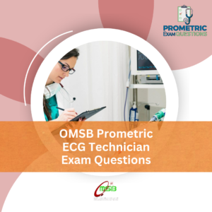 OMSB Prometric ECG Technician Exam Questions
