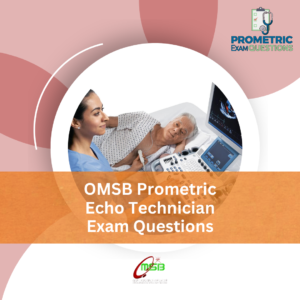 OMSB Prometric Echo Technician Exam Questions