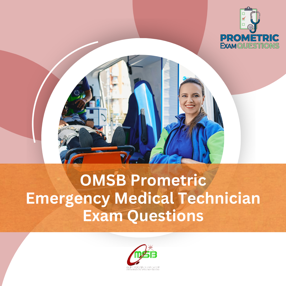 OMSB Prometric Emergency Medical Technician Exam Questions