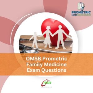 OMSB Prometric Family Medicine Exam Questions