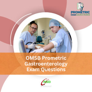 OMSB Prometric Gastroenterology Exam Questions