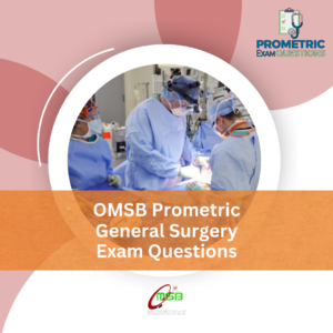 OMSB Prometric General Surgery Exam Questions