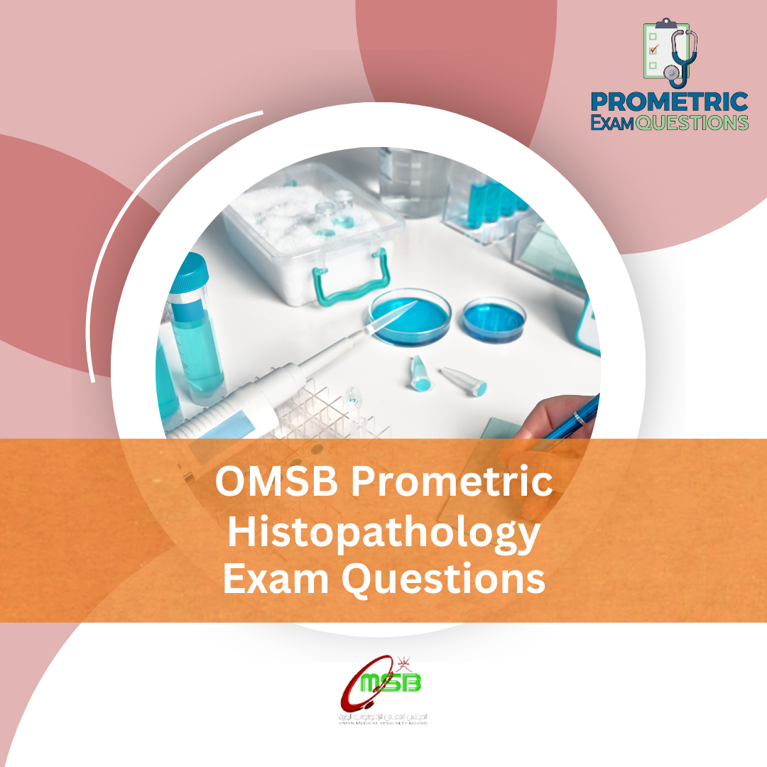 OMSB Prometric Histopathology Exam Questions