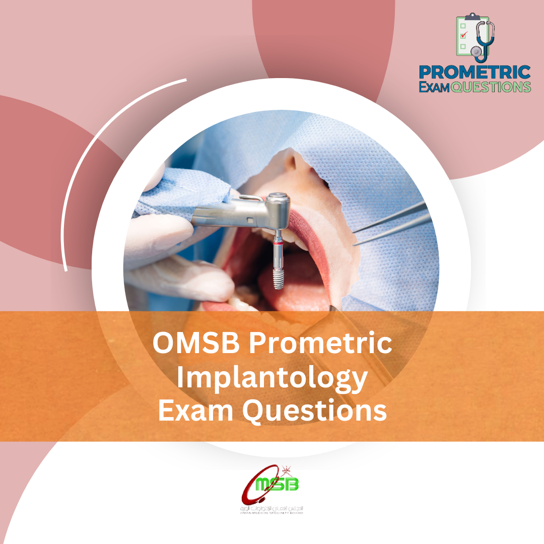 OMSB Prometric Implantology Exam Questions