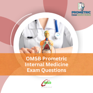 OMSB Prometric Internal Medicine Exam Questions