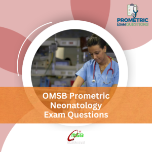 OMSB Prometric Neonatology Exam Questions