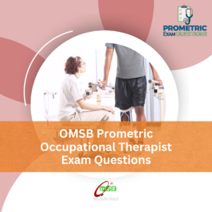 OMSB Prometric Occupational Therapist Exam Questions