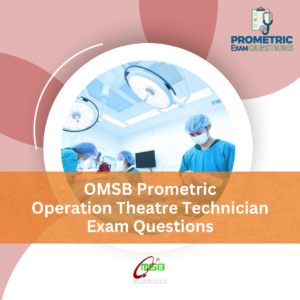 OMSB Prometric Operation Theatre Technician Exam Questions