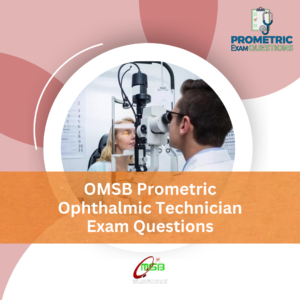 OMSB Prometric Ophthalmic Technician Exam Questions
