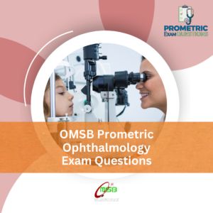 OMSB Prometric Ophthalmology Exam Questions