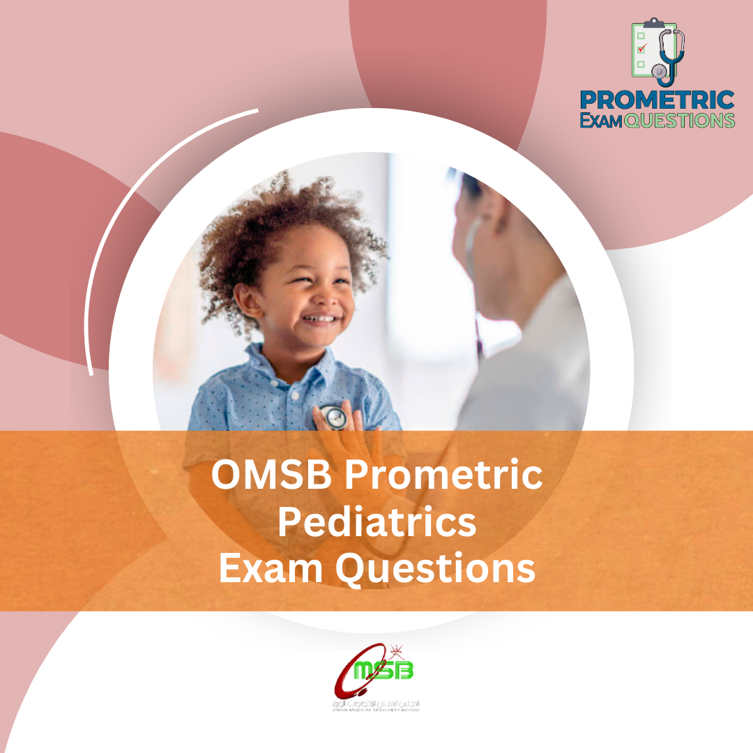OMSB Prometric Pediatrics Exam Questions