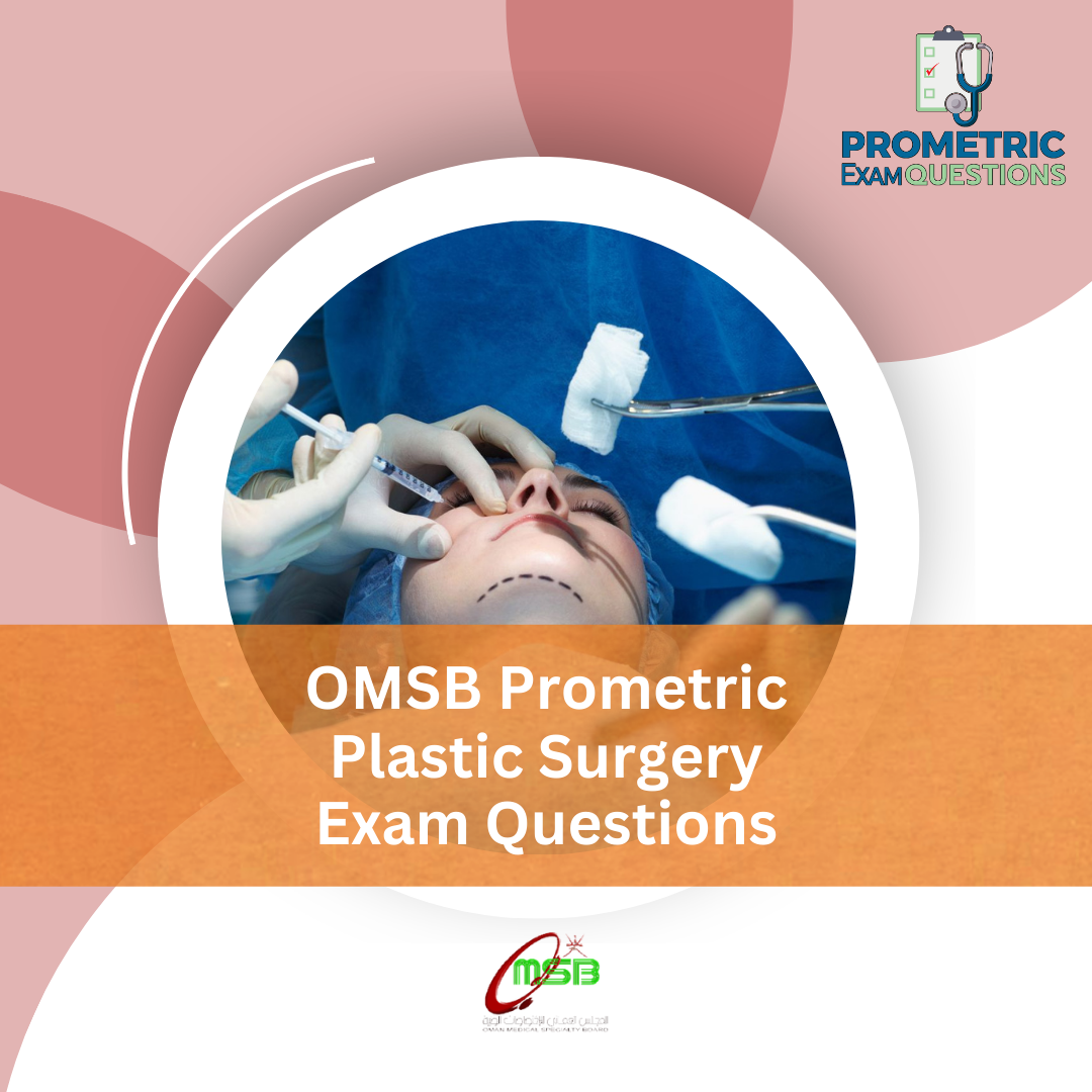 OMSB Prometric Plastic Surgery Exam Questions