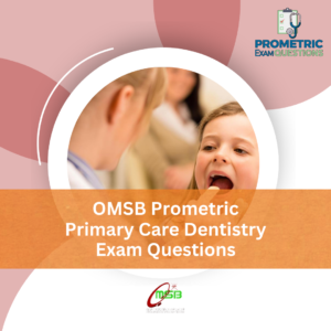 OMSB Prometric Primary Care Dentistry Exam Questions