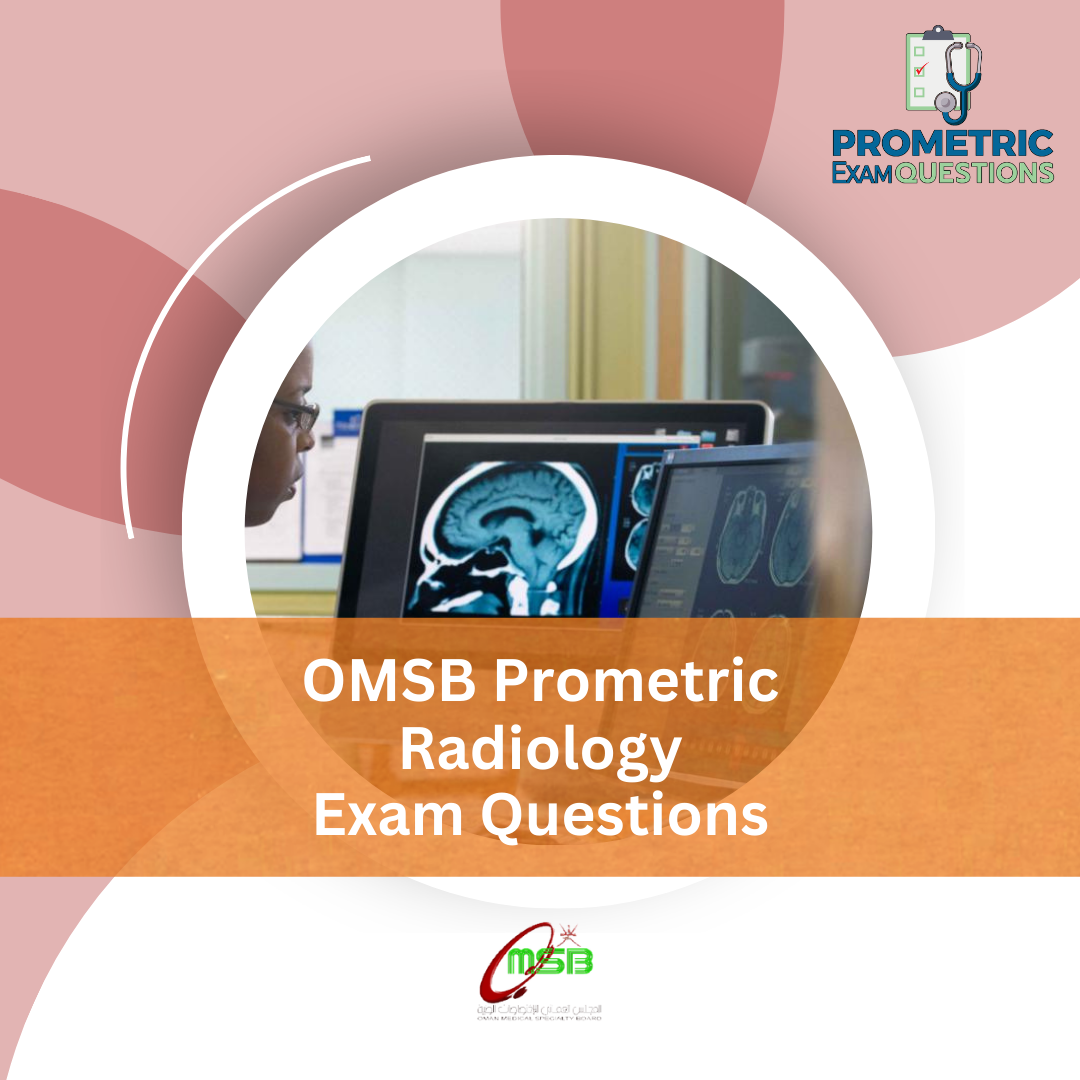 OMSB Prometric Radiology Exam Questions