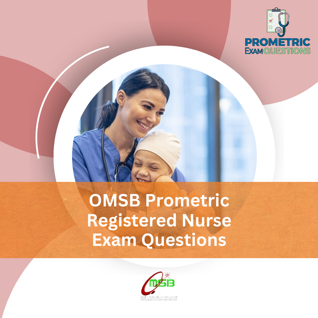 OMSB Prometric Registered Nurse Exam Questions