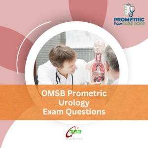 OMSB Prometric Urology Exam Questions