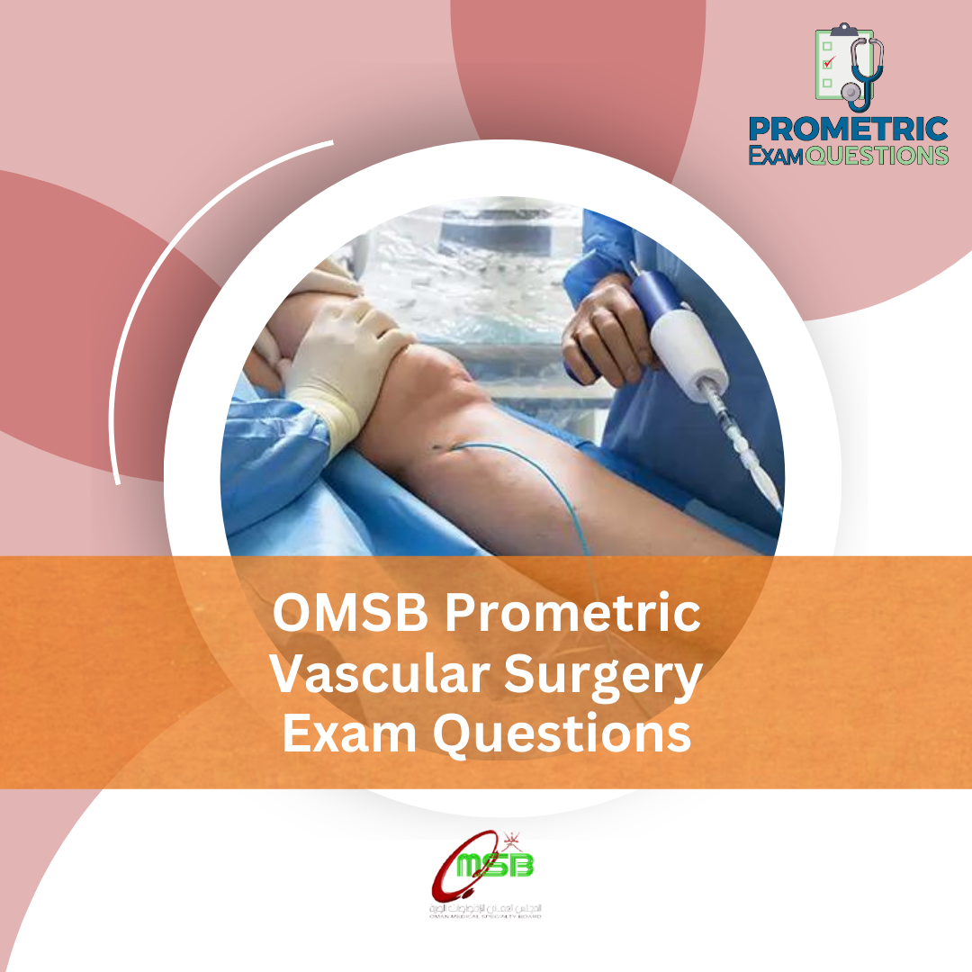 OMSB Prometric Vascular Surgery Exam Questions