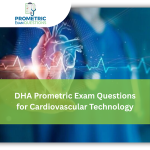 DHA Prometric Exam Questions for Cardiovascular Technology