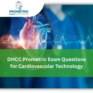 DHCC Prometric Exam Questions for Cardiovascular Technology