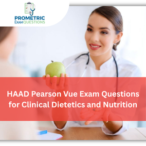 HAAD Pearson Vue Exam Questions for Clinical Dietetics & Nutrition