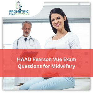 HAAD Pearson Vue Exam Questions for Midwifery
