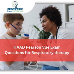 HAAD Pearson Vue Exam Questions for Respiratory Therapy