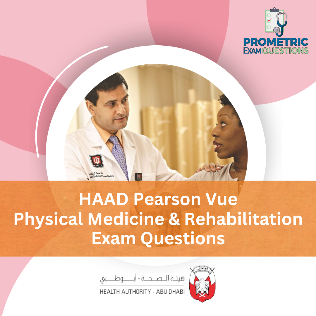 HAAD Pearson Vue Physical Medicine and Rehabilitation Exam Questions