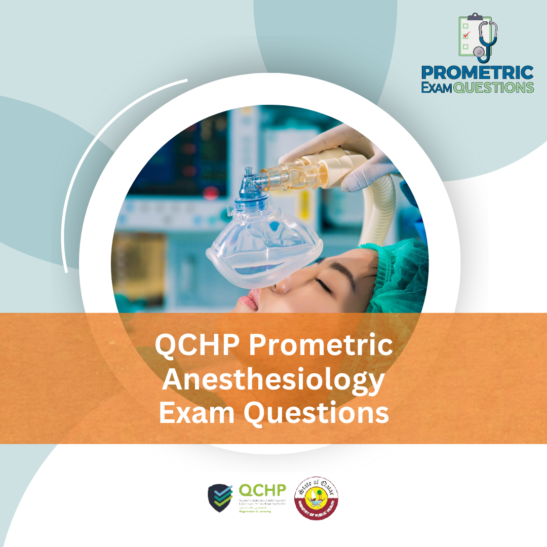 QCHP Prometric Anesthesiology Exam Questions